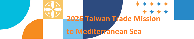 2026 Taiwan Trade Mission to Mediterranean Sea